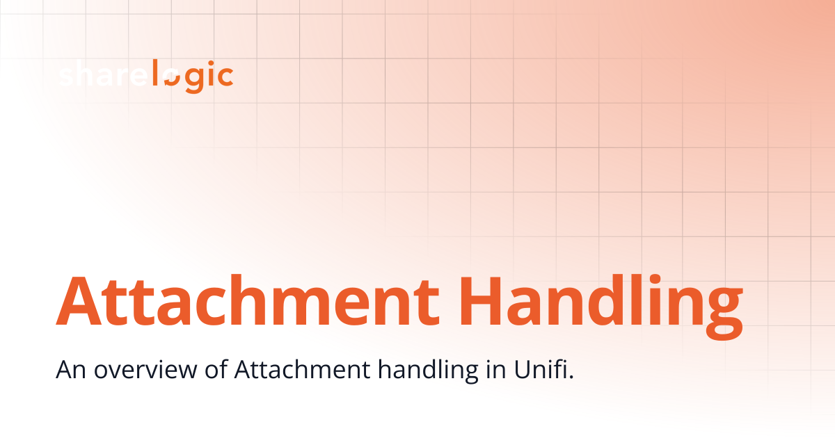 Attachment Handling | 3.0 | Unifi Documentation